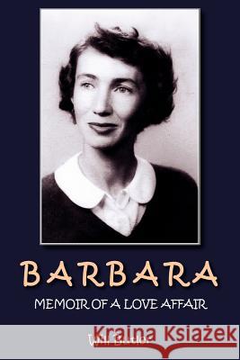 Barbara: Memoir of a Love Affair Butler, Will 9781420860917
