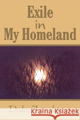 Exile in My Homeland Dale Jacobson 9781420861204