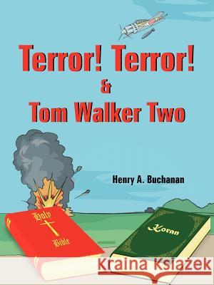 Terror! Terror! and Tom Walker Two Henry A. Buchanan 9781420861457 Authorhouse
