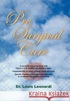 Pre Surgical Care Dr Louis Louis Leonardi 9781420861655 Authorhouse