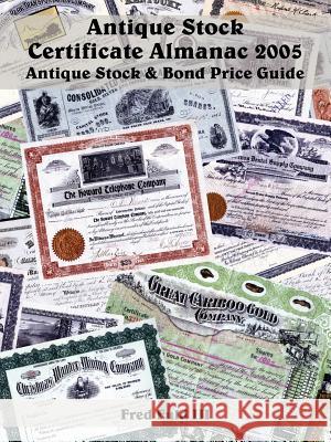 Antique Stock Certificate Almanac 2005 Fred Ful 9781420862133 Authorhouse