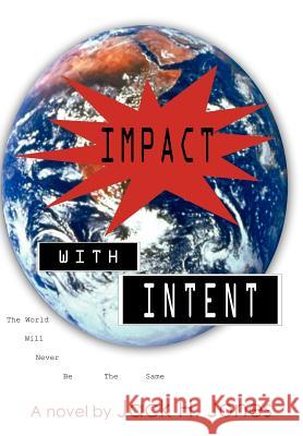 Impact with Intent Jack H. Jones 9781420862188