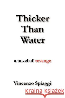 Thicker Than Water Vincenzo Spiaggi 9781420862645