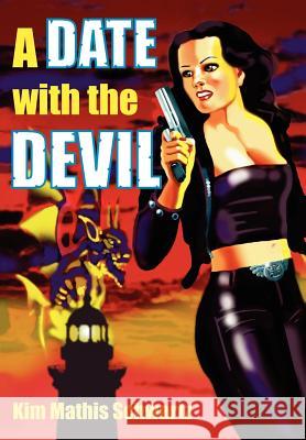 A Date with the Devil Kim Mathis Schwartz 9781420863048 Authorhouse