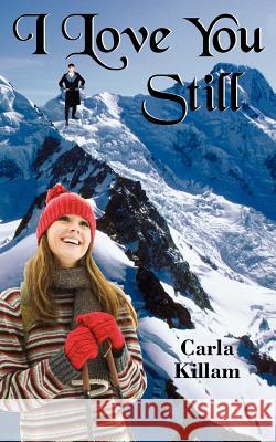 I Love You Still Carla Killam 9781420863178 Authorhouse