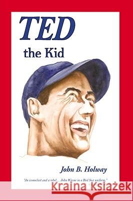 Ted the Kid John B. Holway 9781420863253 Authorhouse