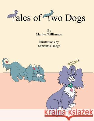 Tales of Two Dogs Marilyn Williamson 9781420864793 Authorhouse