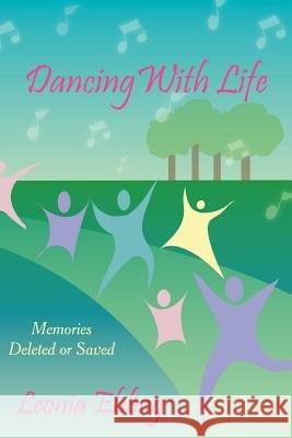 Dancing With Life Leonia Ebling 9781420864809