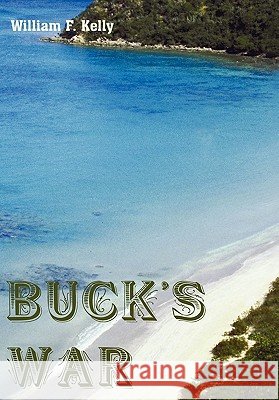 Buck's War William F. Kelly 9781420864816