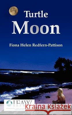 Turtle Moon Fiona Helen Redfern-Pattison 9781420865318