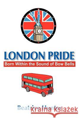 London Pride Beatrice Hunter 9781420865769 Authorhouse