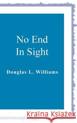 No End In Sight Douglas L. Williams 9781420865837