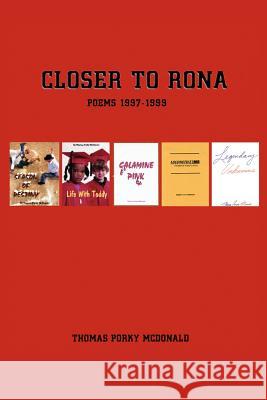 Closer to Rona Thomas Porky McDonald 9781420865950 Authorhouse