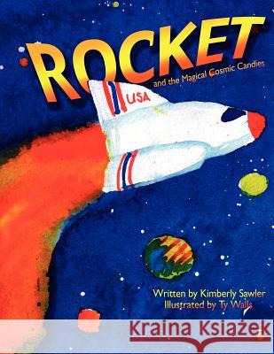 Rocket and the Magical Cosmic Candies Kimberly Sawler 9781420865967