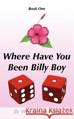 Where Have You Been Billy Boy Wm Laban Eddy 9781420867718 Authorhouse