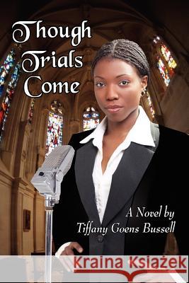 Though Trials Come Tiffany Goens Bussell 9781420867732