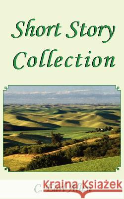 Short Story Collection C. Earl Allen 9781420868883