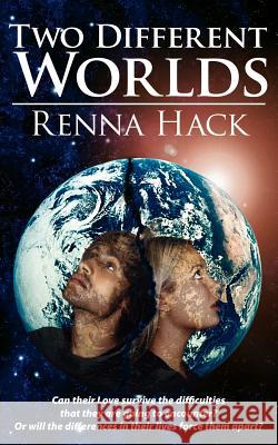 Two Different Worlds Renna Hack 9781420869019 Authorhouse