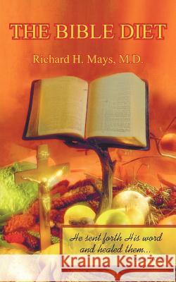 The Bible Diet Richard H. May 9781420869576 Authorhouse