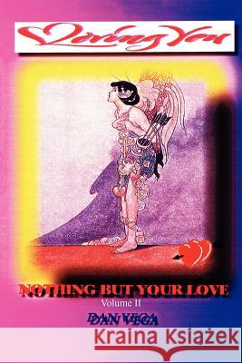 Nothing But Your Love Dan Vega 9781420869644 Authorhouse