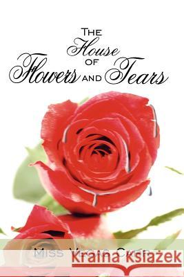 The House of Flowers and Tears Miss Vegas Carr 9781420870183