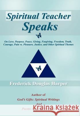 Spiritual Teacher Speaks Frederick Douglas Harper 9781420870398 Authorhouse