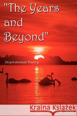 The Years and Beyond: Inspirational Poetry Furr, William 9781420870534