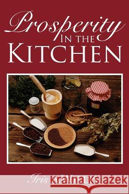 Prosperity In the Kitchen Iris Willis 9781420871074 Authorhouse