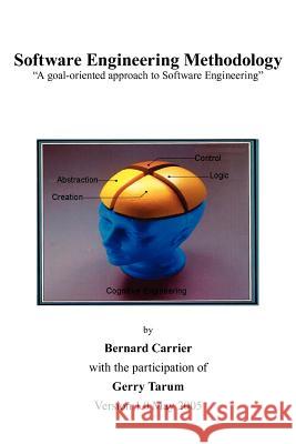 Software Engineering Methodology Bernrad Carrier Gerry Tarum 9781420871159 Authorhouse