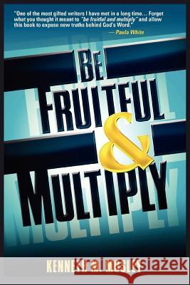 Be Fruitful and Multiply Kenneth M. Mosley 9781420871470 Authorhouse
