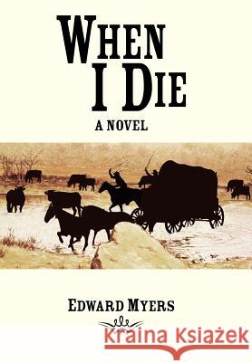 When I Die Myers, Edward 9781420872163 Authorhouse
