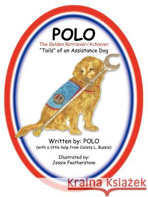 POLO The Golden Retriever/Achiever Polo 9781420872835 Authorhouse