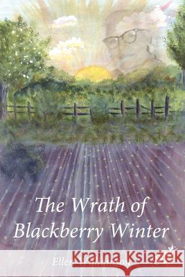 The Wrath of Blackberry Winter Ellen Williamson 9781420872897 Authorhouse
