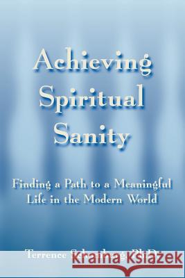 Achieving Spiritual Sanity Terrence Schombur 9781420873153