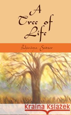 A Tree of Life Zhivya Seitzer 9781420874020