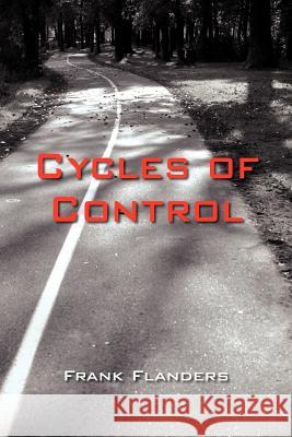 Cycles of Control Frank Flanders 9781420874259 Authorhouse