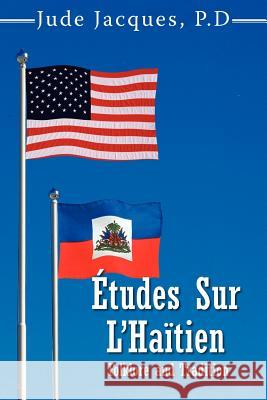 Études Sur L'Haïtien: Folklore and Tradition Jacques, Jude 9781420874396