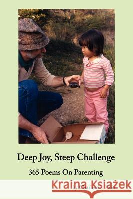 Deep Joy, Steep Challenge Charles C. Finn 9781420875379 Authorhouse