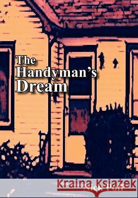 The Handyman's Dream Nick Poff 9781420875706 Authorhouse