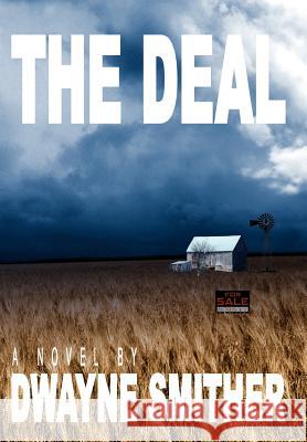 The Deal Dwayne Smither 9781420876321 Authorhouse