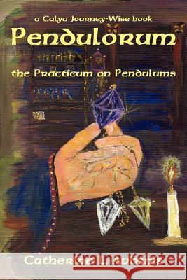 Pendulorum Catherine L. Avizinis 9781420876697 Authorhouse