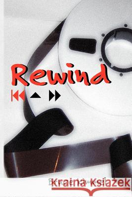 Rewind Bruce Kimmel 9781420877908 Authorhouse