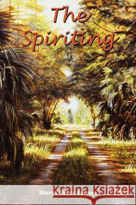 The Spiriting Sheryl Grace Grimes 9781420879100