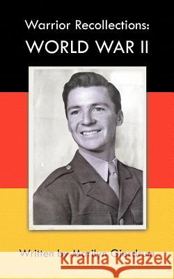 Warrior Recollections: World War II: As Told by PFC Louis Albert Ables Gjerdrum, Marilyn 9781420879247 Authorhouse