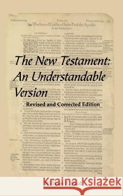 The New Testament: An Understandable Version Paul, William E. 9781420879308