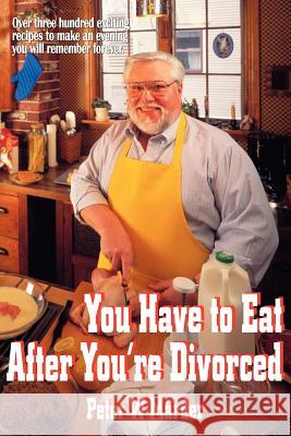 You Have to Eat After You're Divorced Peter W. Marder 9781420879360 Authorhouse