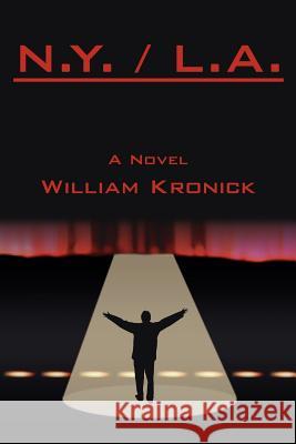 N.Y. / L.A. William Kronick 9781420879674 Authorhouse