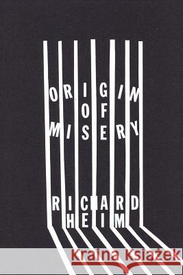 Origin of Misery: Giving Up Heim, Richard 9781420879759 Authorhouse