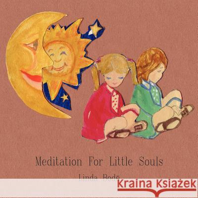 Meditation For Little Souls Linda Bodi 9781420880700 Authorhouse