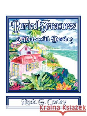 Buried Treasures - A Date with Destiny Linda G. Corley 9781420881127